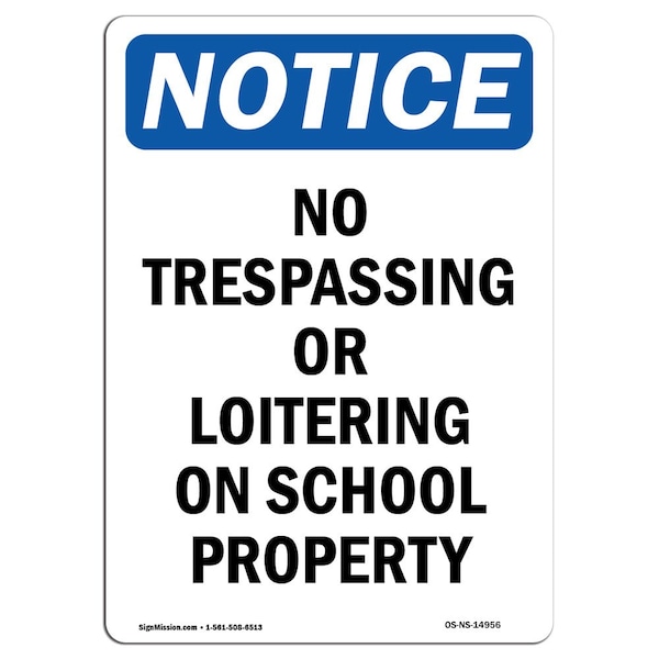 Safety Sign, OSHA Notice, 18" Height, No Trespassing Or Loitering On Sign, Portrait
